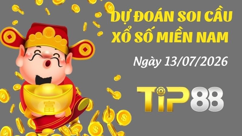 TIP88 Dự Đoán Soi Cầu Xổ Số Miền Nam Ngày 13/07/2026 - Tìm Con Lô Đẹp Nhất